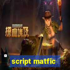 script matfic